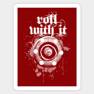 Roll With It Sticker